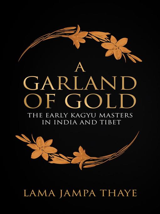 Title details for A Garland of Gold by Jampa Thaye - Available